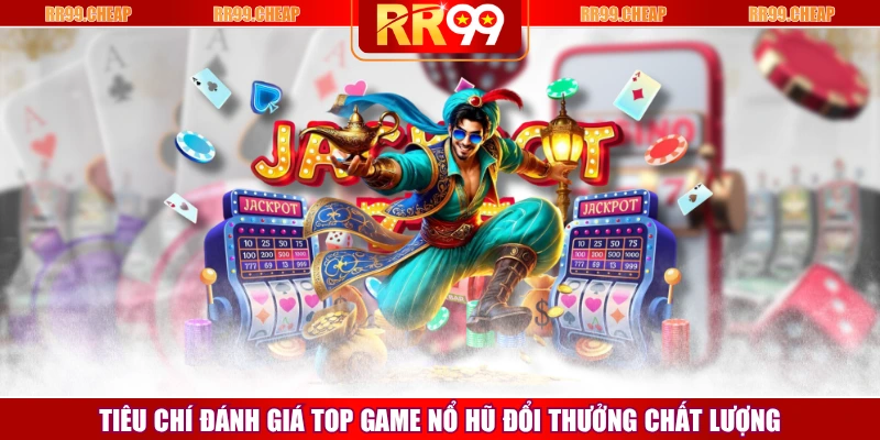 Top Game Nổ Hũ Đổi Thưởng